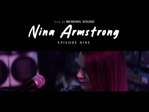 Nina Armstrong • Live at Bending Sound • #09