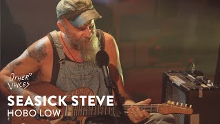 Seasick Steve - Hobo Low | Other Voices