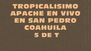 TROPICALISIMO APACHE 5 DE T EN VIVO mp3