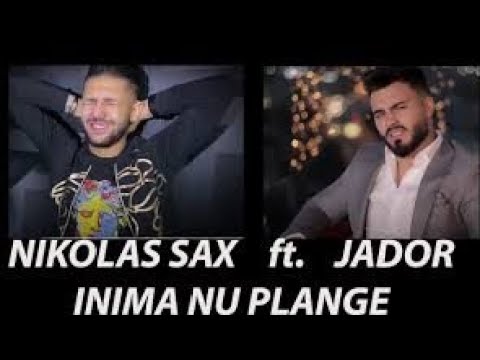 NIKOLAS SAX ft. JADOR - INIMA NU PLANGE (Official Video) ♫ █▬█ █ ▀█▀♫