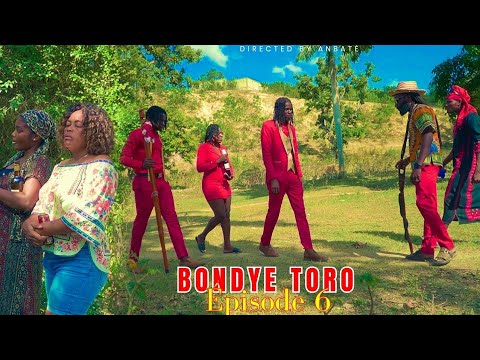 BONDYE TORO ÉPISODE #6 