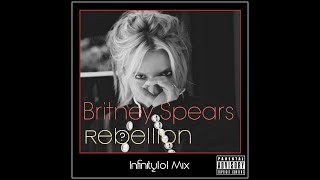 Britney Spears - Rebellion (Infinity101) 10th Anniversary Extended Mix