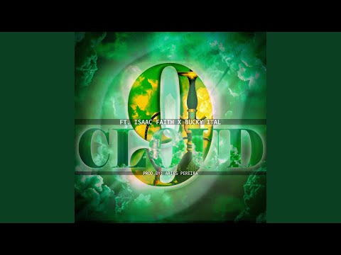 Cloud 9 (feat. Isaac Faith & Bucky Ital)