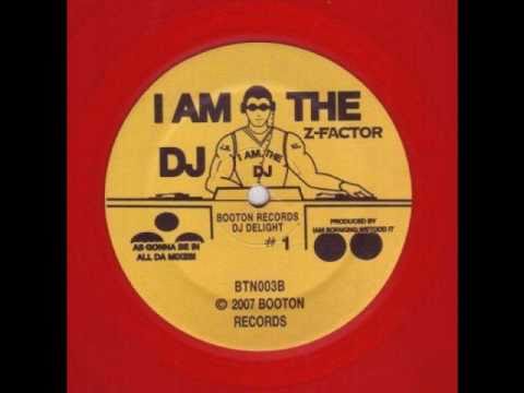 Z-FACTOR - I AM THE DJ