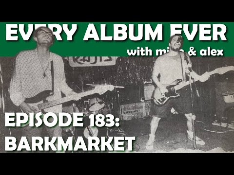 Every Album Ever | Episode 183: Barkmarket