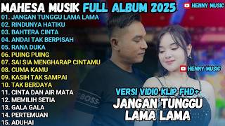 Download lagu MAHESA MUSIK FULL ALBUM - JANGAN TUNGGU LAMA LAMA - BAHTERA CINTA - TAK BERDAYA MAHESA TERBARU 2025 mp3