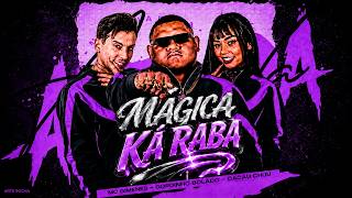 SIMSALABIM MÁGICA KA RABA - Gordinho Bolado, Cacau Chuu, MC Gimenes, DJ P4K (TIKTOK VIRAL)