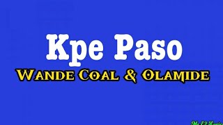 Wande Coal & Olamide Kpe paso {lyrics video} #wandecoal #olamide