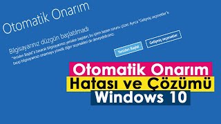 Otomatik Onarım Hatası ve Çözümü | Windows 10