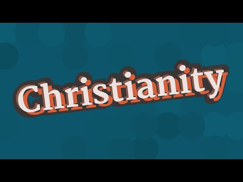 CHRISTIANITY pronunciation • How to pronounce CHRISTIANITY