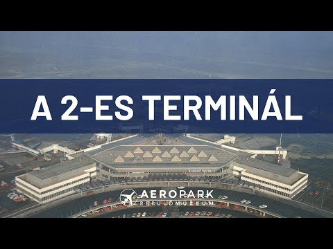 A 2-es Terminál titkai: Nyugat-Európa Ferihegyen (Ep. 159)