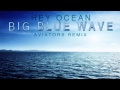 Hey Ocean! - Big Blue Wave (Aviators Remix ...
