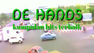 Download lagu DE HANDS Koleksi Hits Terbaik Band Lawas Legenda Musik Indonesia mp3