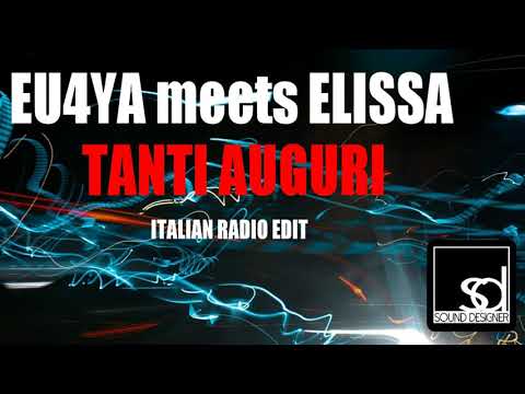 Eu4ya meets Elissa -Tanti Auguri (Italian Radio Edit)