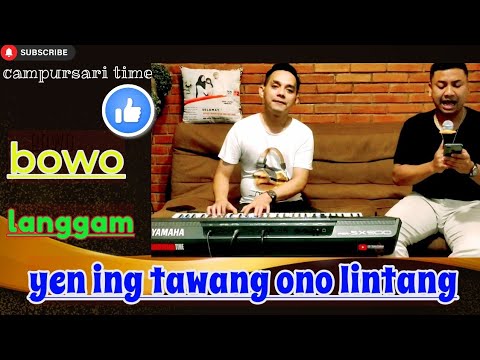 BOWO LANGGAM YEN ING TAWANG ONO LINTANG GALIH ROBIBINUR  BLITAR CAMPURSARI TIME