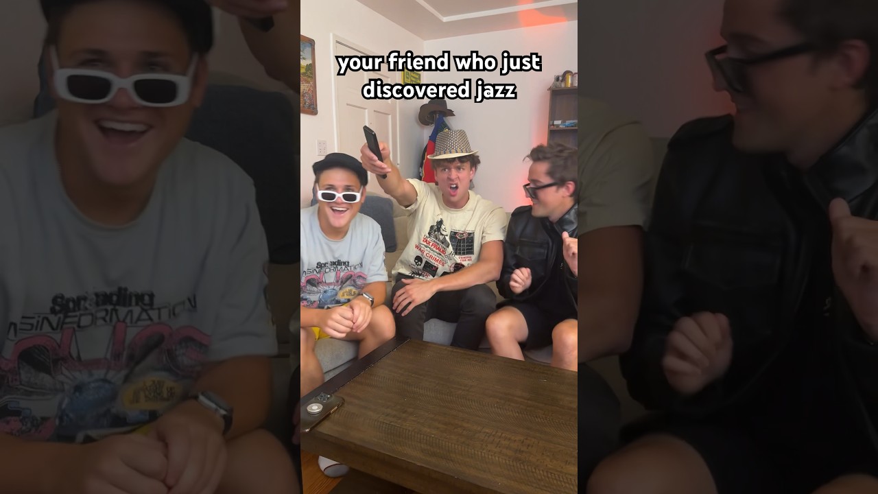 your friend who just discovered jazz