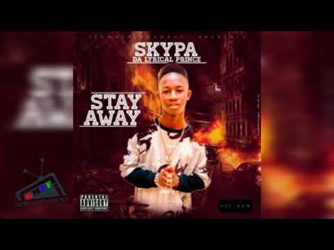 Skypa Da lyrical prince - Stay Away (Official Audio)