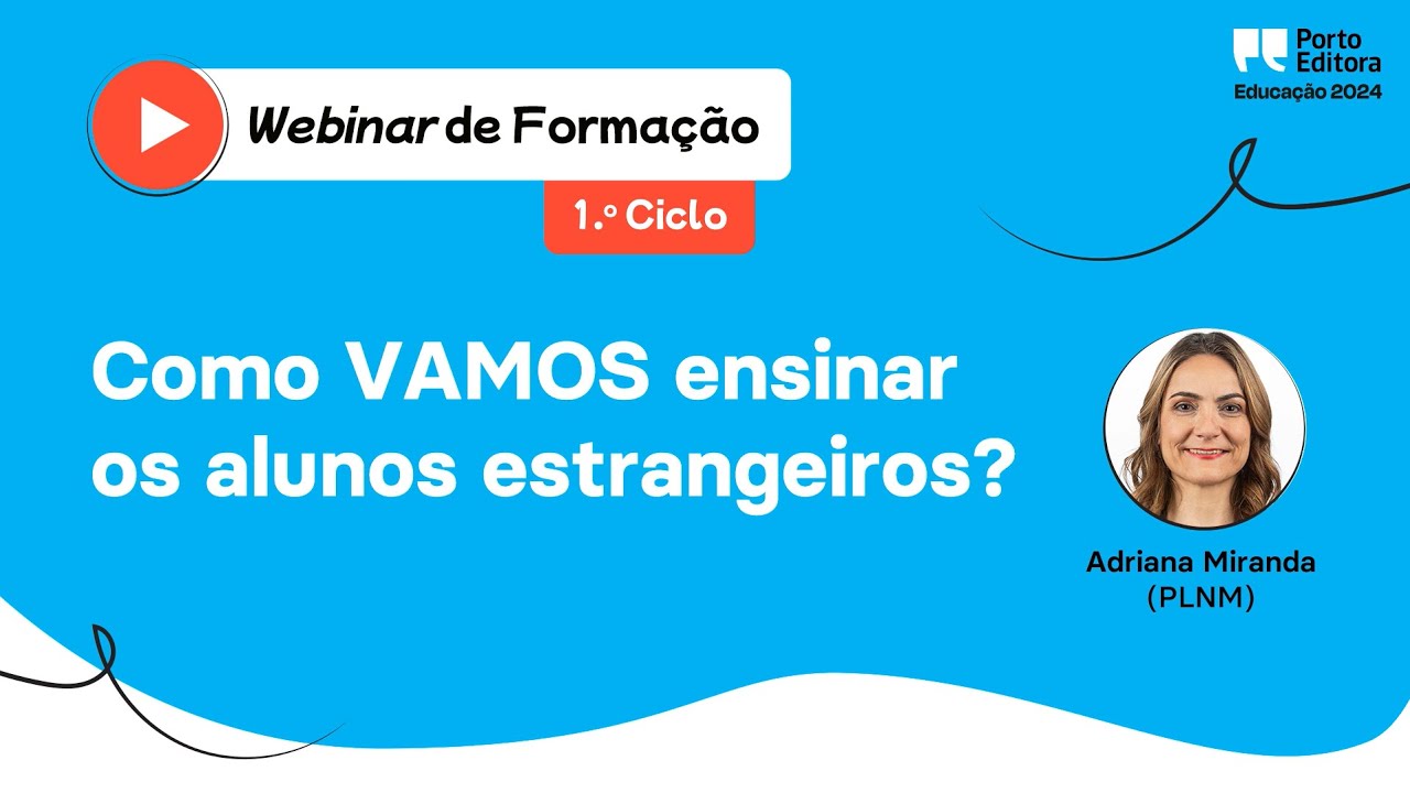 Como VAMOS ensinar os alunos estrangeiros? | Webinar de formação 1.º Ciclo