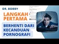 LANGKAH PERTAMA UNTUK BERHENTI DARI KECANDUAN PORNOGRAFI