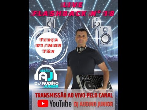 LIVE FLASHBACK Nº 18 - DJ AUDINO JÚNIOR  - 01/03/2022