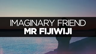 [LYRICS] Mr FijiWiji - Imaginary Friend (ft. Brenton Mattheus)
