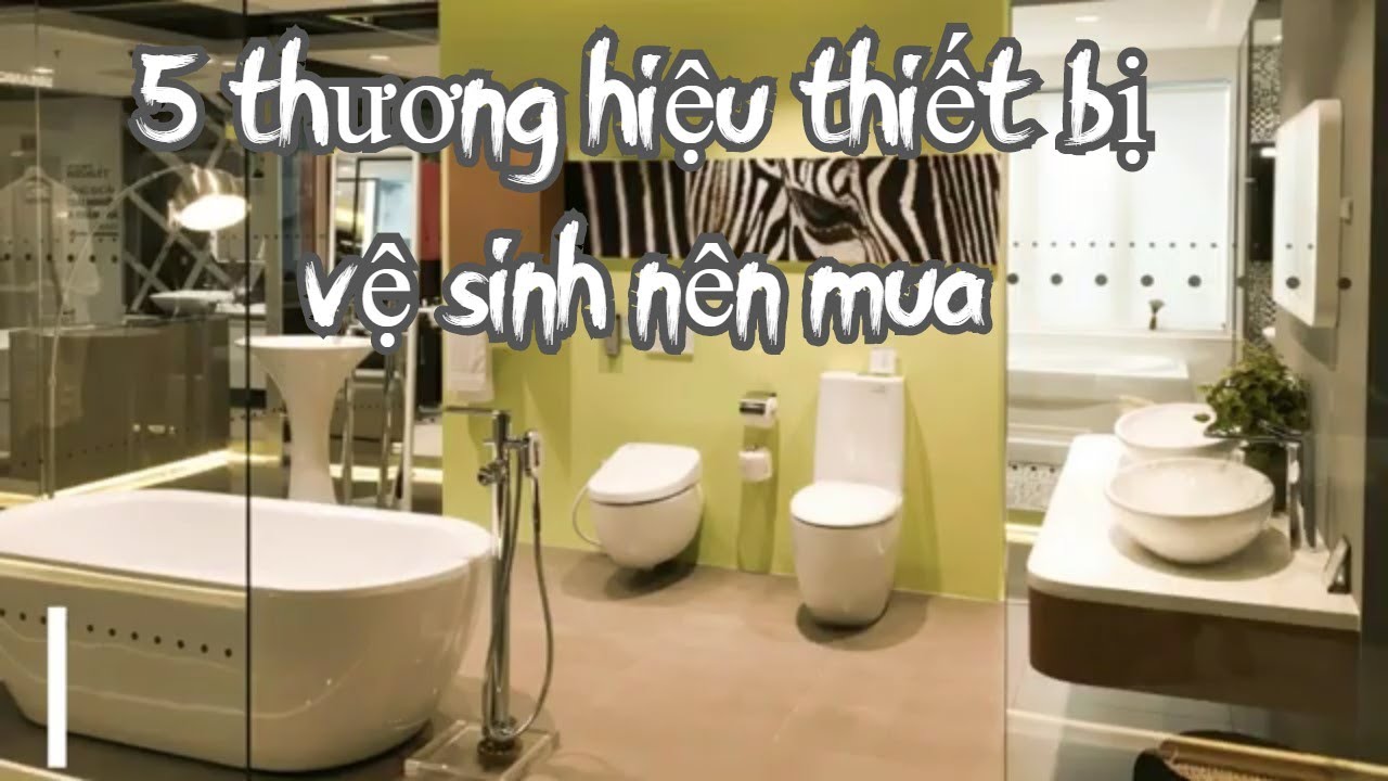 Top 5 thương hiệu thiết bị vệ sinh được yêu thích nhất | Lắp thiết bị nước