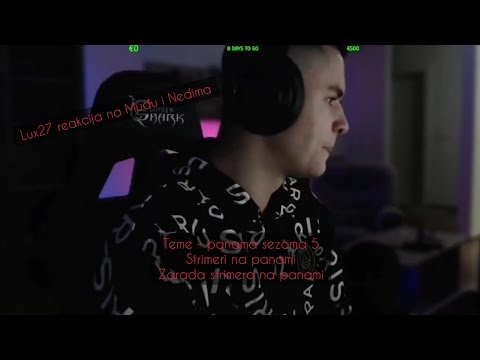 Lux27 reakcija na gala ksy-a (muđu i nedima) priča o strimerima na Panami i sezoni 5