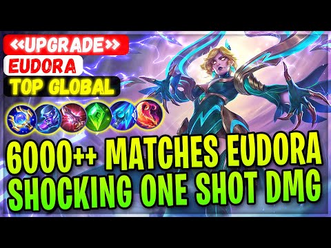 6000++ Matches Eudora Shocking One Shot DMG [ Top Global Eudora ] «Upgrade» - Mobile Legends Build