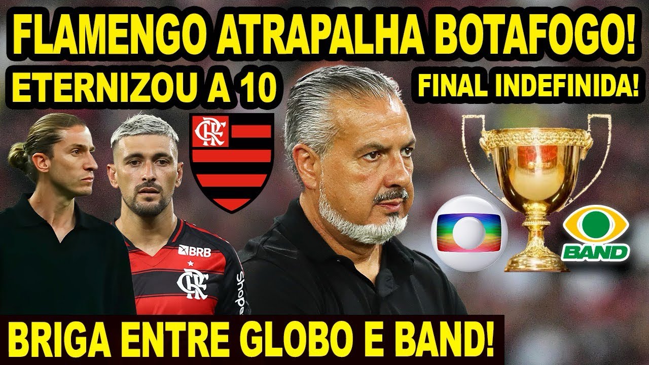 FLAMENGO ATRAPALHA CONTRATAÇÃO DO BOTAFOGO! QUEDA DE BRAÇOS ENTRE GLOBO E BAND! ADVERSÁRIO DEFINIDO!