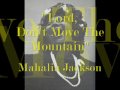 "Lord Don't Move The Mountain"- Mahalia ...