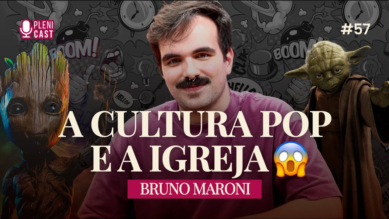 A CULTURA POP E A IGREJA (Bruno Maroni) | Plenicast #44