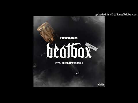 Bronko - Beatbox (Remix) Ft. Kenitooh