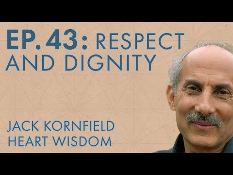 Jack Kornfield – Ep. 43 – Respect and Dignity