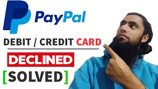 PayPal Error: Your Card Was Declined Lets Try a Different Card | [Solved]