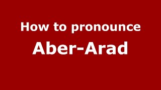How to pronounce Aber-Arad