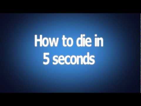 How to die in 5 seconds