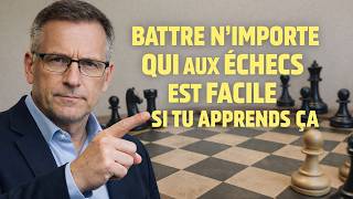 Battre n'importe qui aux échecs est facile si tu apprends ÇA