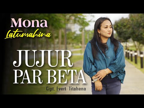 Mona Latumahina - JUJUR PAR BETA (Official Music Video)