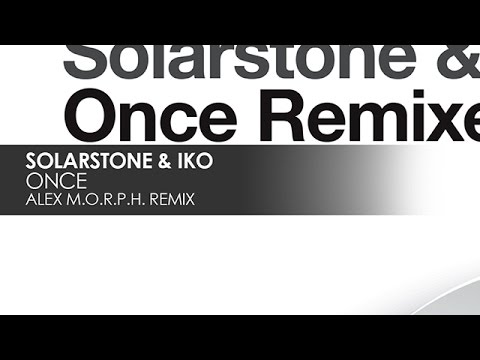 Solarstone & IKO - Once (Alex M.O.R.P.H. Remix)