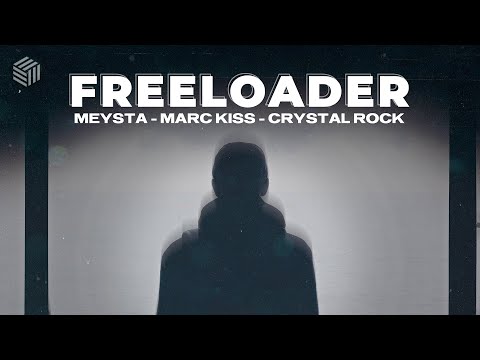 MEYSTA, Marc Kiss & Crystal Rock - Freeloader