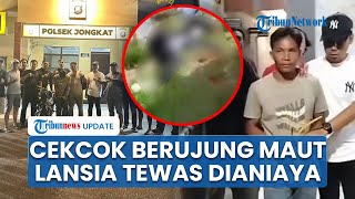Kronologi Penganiayaan Brutal di Mempawah, Lansia Tewas Dibacok, Kini Pelaku Serahkan Diri ke Polisi