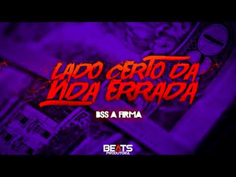 Bss A Firma   O Lado certo da vida errada