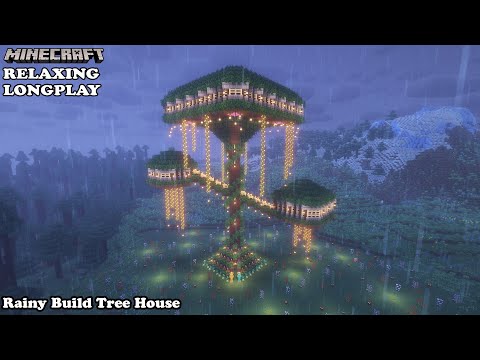 Minecraft Relaxing Longplay - Rainy Tree House - Cozy Build Tree House ( No Commentary )