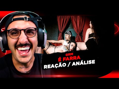 GRM - É FARRA [REAÇÃO/ ANÁLISE]