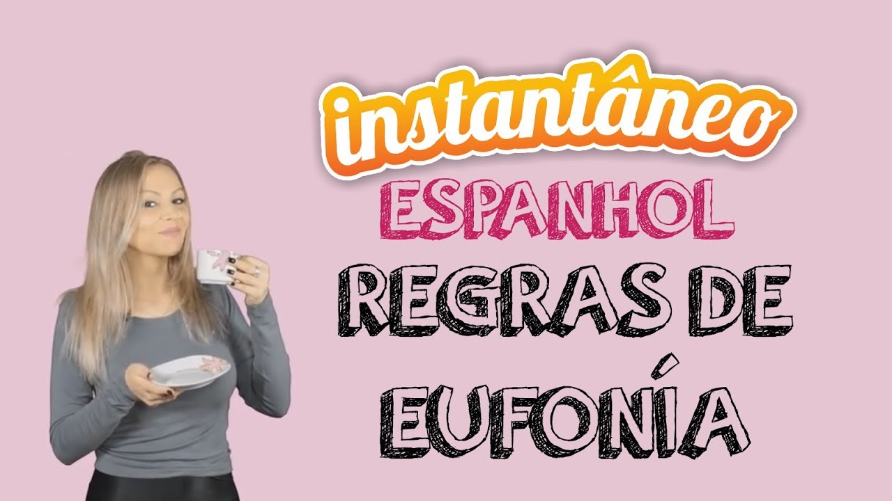 Regras de eufonía - Espanhol - Roberta Spessatto - Instantâneo