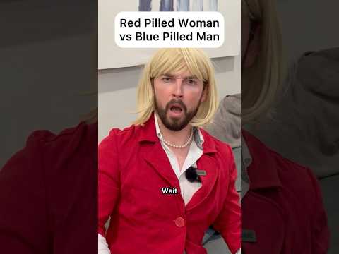 Red Pilled Woman vs Blue Pilled Man #redpill #bluepill