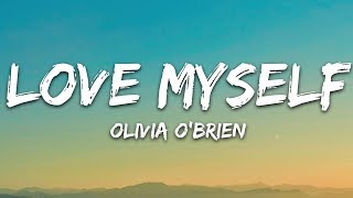 Olivia O&#39;Brien - Love Myself (Lyrics) ft. Jesse