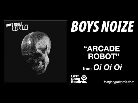 Boys Noize - Arcade Robot