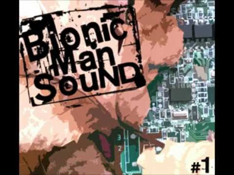 Bionic Man Sound - On aurait pu