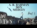 AR Rahman Medley Part 3 90s Classics Syed Subahan M S Jones Rupert Subash